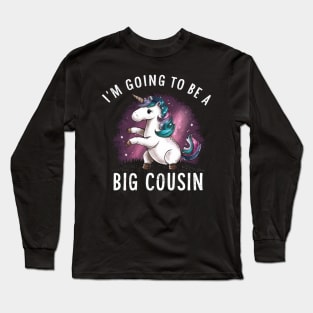 Big Cousin " I'm Going To Be A Big Cousin " Unicorn Long Sleeve T-Shirt